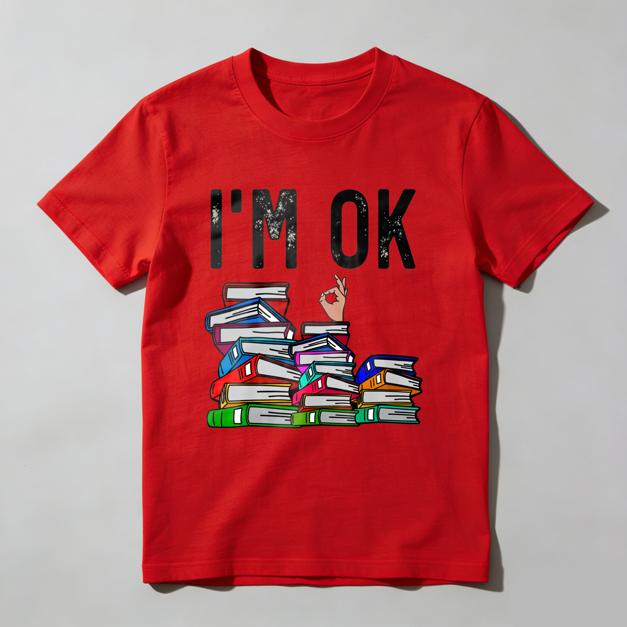 Wardrobecart I'm Ok With Books Stack Design Tshirt