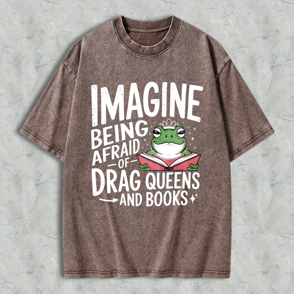 Wardrobecart Imagine Being Afraid Of Drag Queens And Books Frog Reading Book Unisex Washed T-shirt