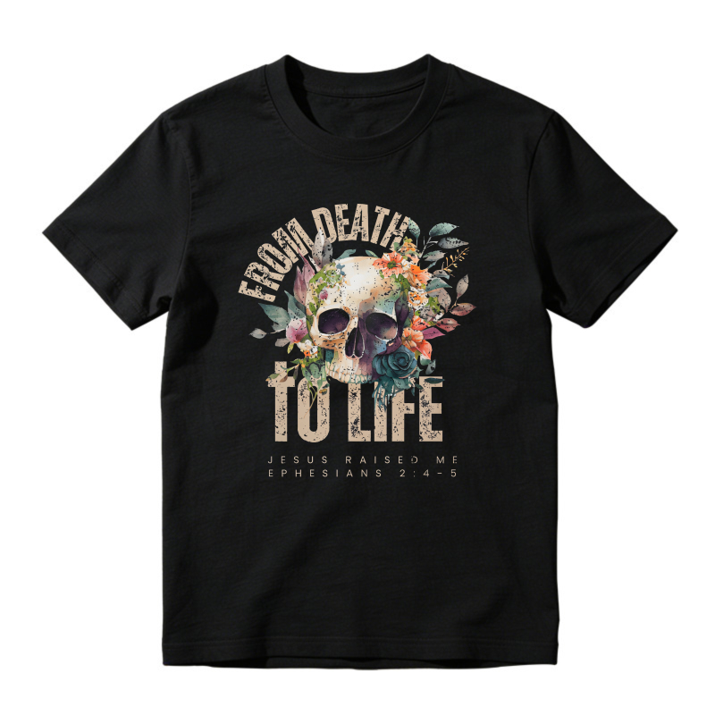 From Death To Life Skull Floral Christian Faith Unisex Classic T-shirt