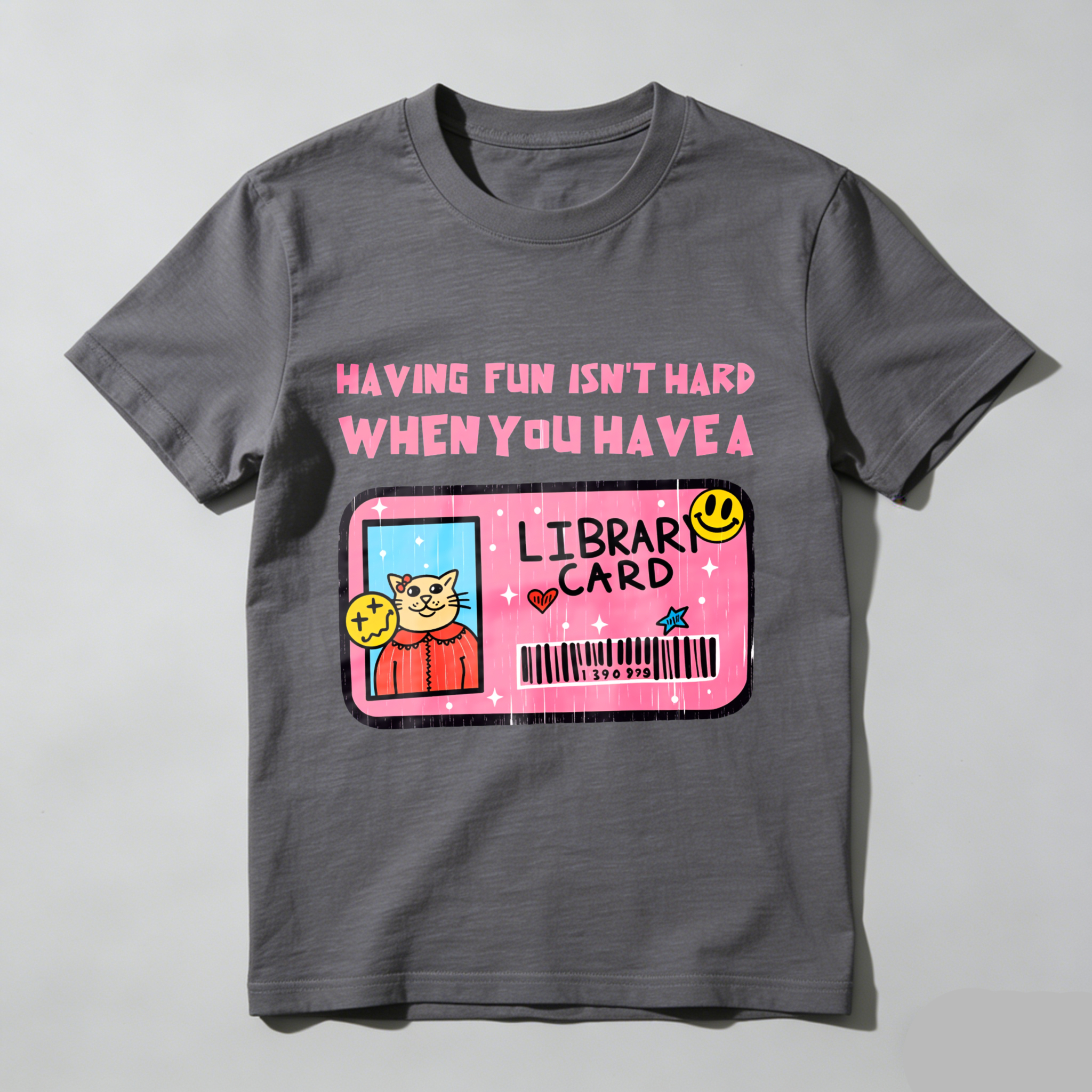 Wardrobecart Having Fun Isn't Hard When You Have A Library Card Tshirt