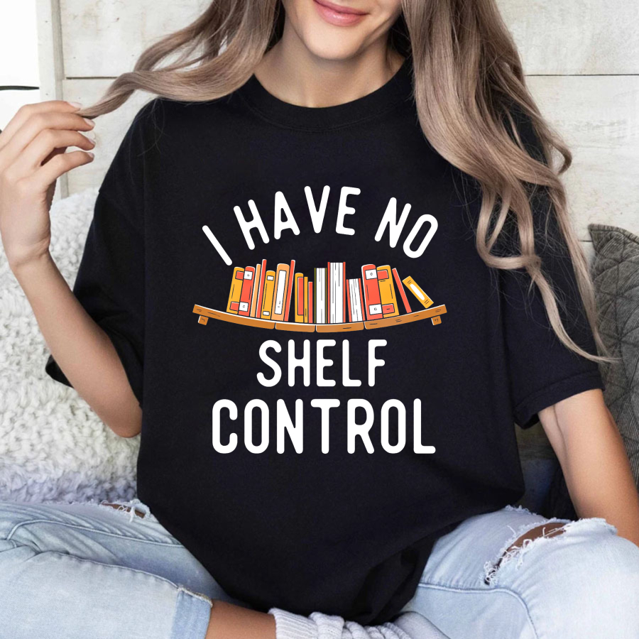 Wardrobecart I Have No Shelf Control Bookshelf Design Unisex Classic T-shirt