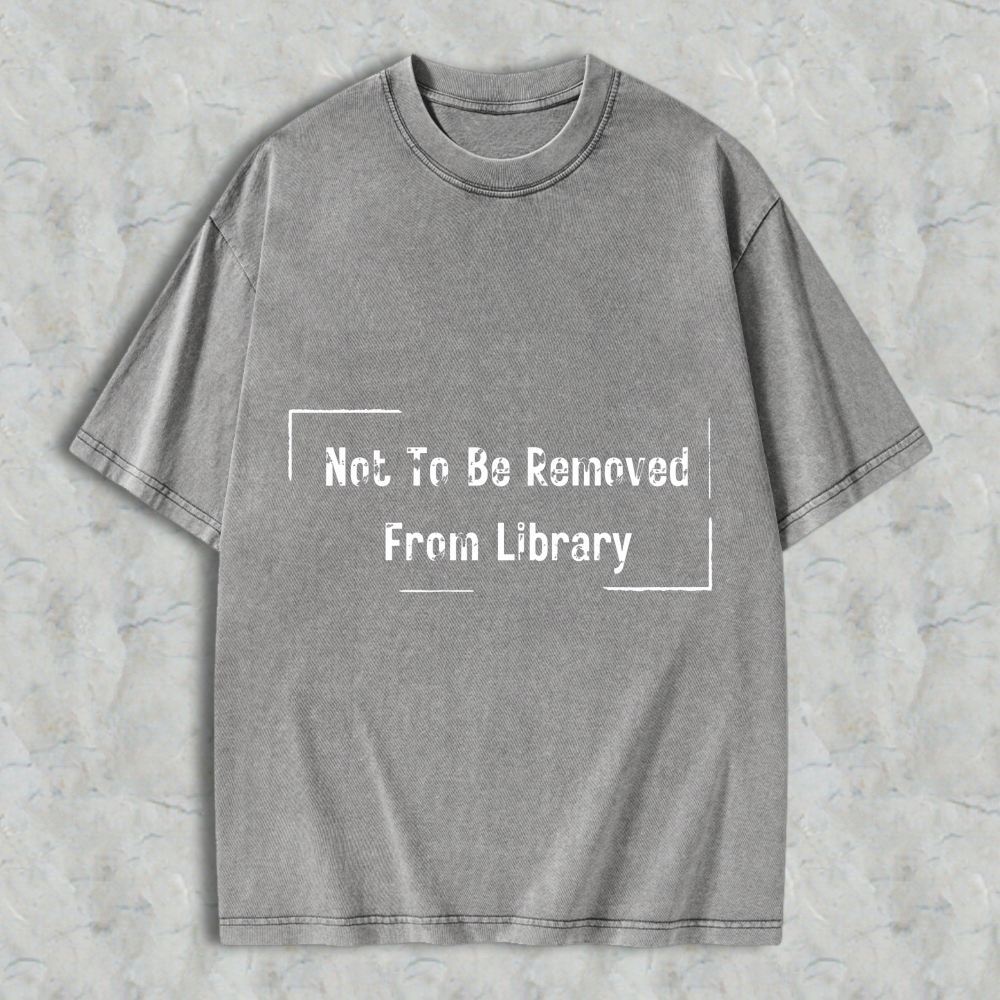 Wardrobecart Not To Be Removed From Library Unisex Washed T-shirt