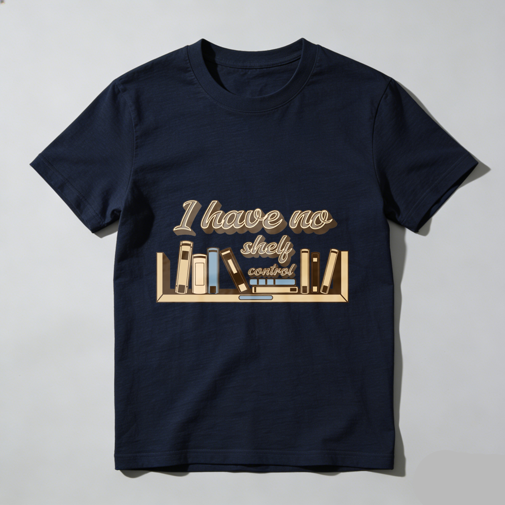 Wardrobecart I Have No Shelf Control Bookshelf Design Unisex Classic T-shirt