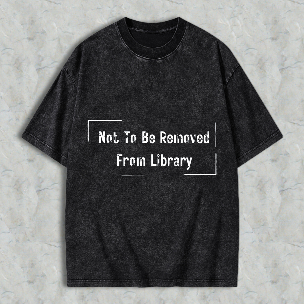 Wardrobecart Not To Be Removed From Library Unisex Washed T-shirt