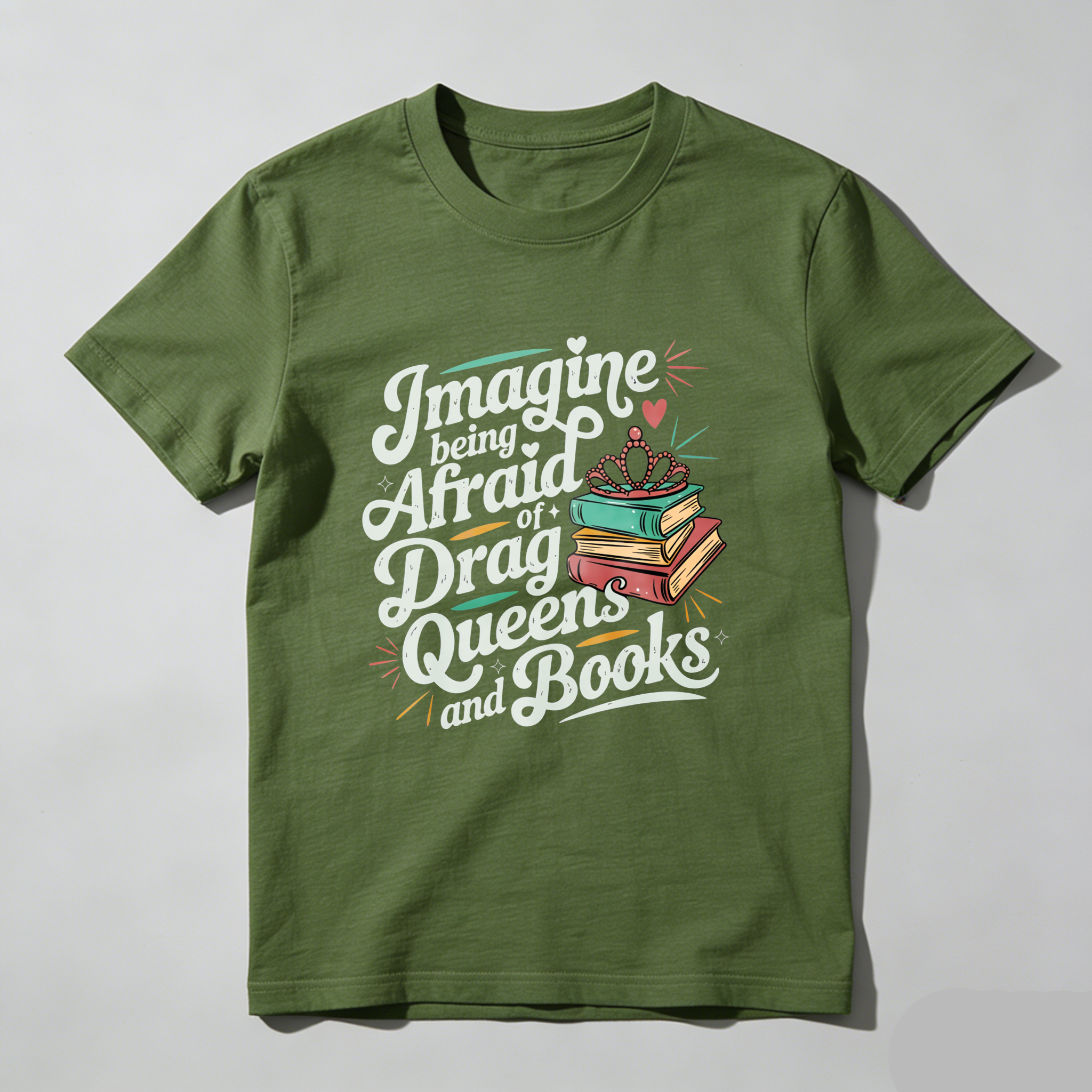 Wardrobecart Imagine Being Afraid Of Drag Queens And Books Tshirt