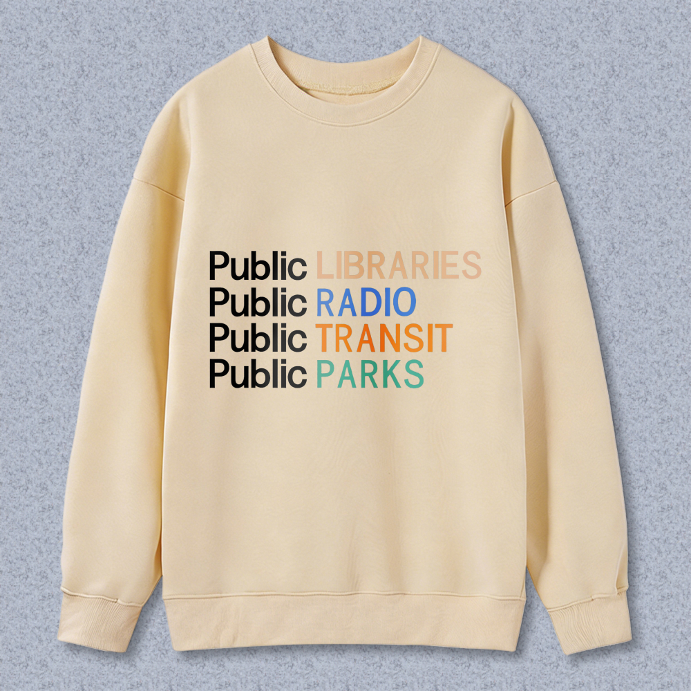 Wardrobecart Public Libraries Public Radio Public Transit Public Parks Unisex Classic Sweatshirt