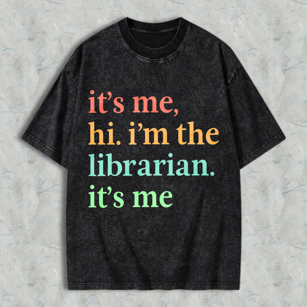 Wardrobecart Its Me Hi Im The Librarian Its Me Unisex Washed T-shirt
