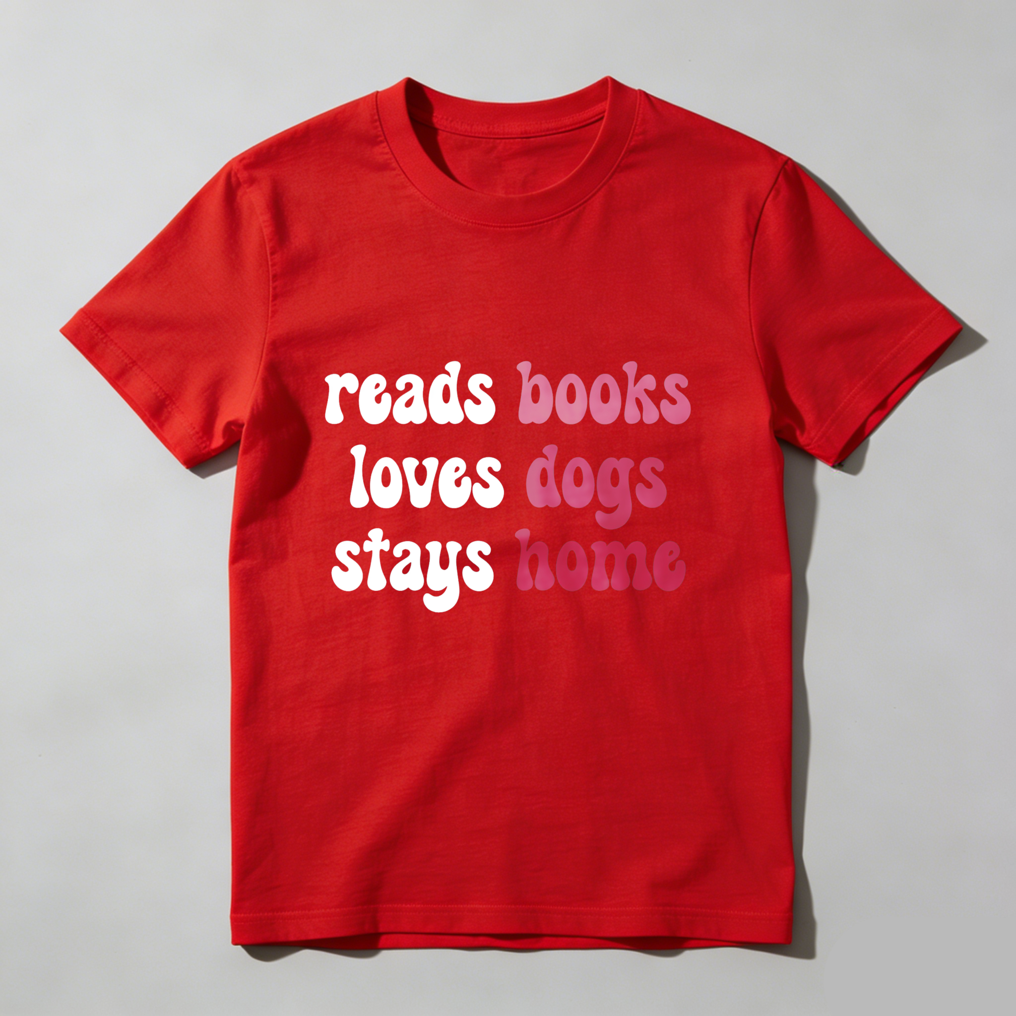 Wardrobecart Reads Books Loves Dogs Stays Home Tshirt