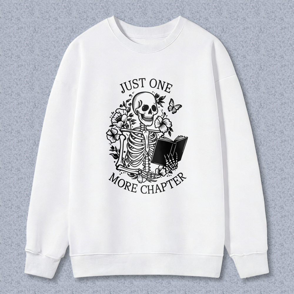 Wardrobecart Skeleton Reading Book With Flowers And Butterflies Just One More Chapter Unisex Classic Sweatshirt