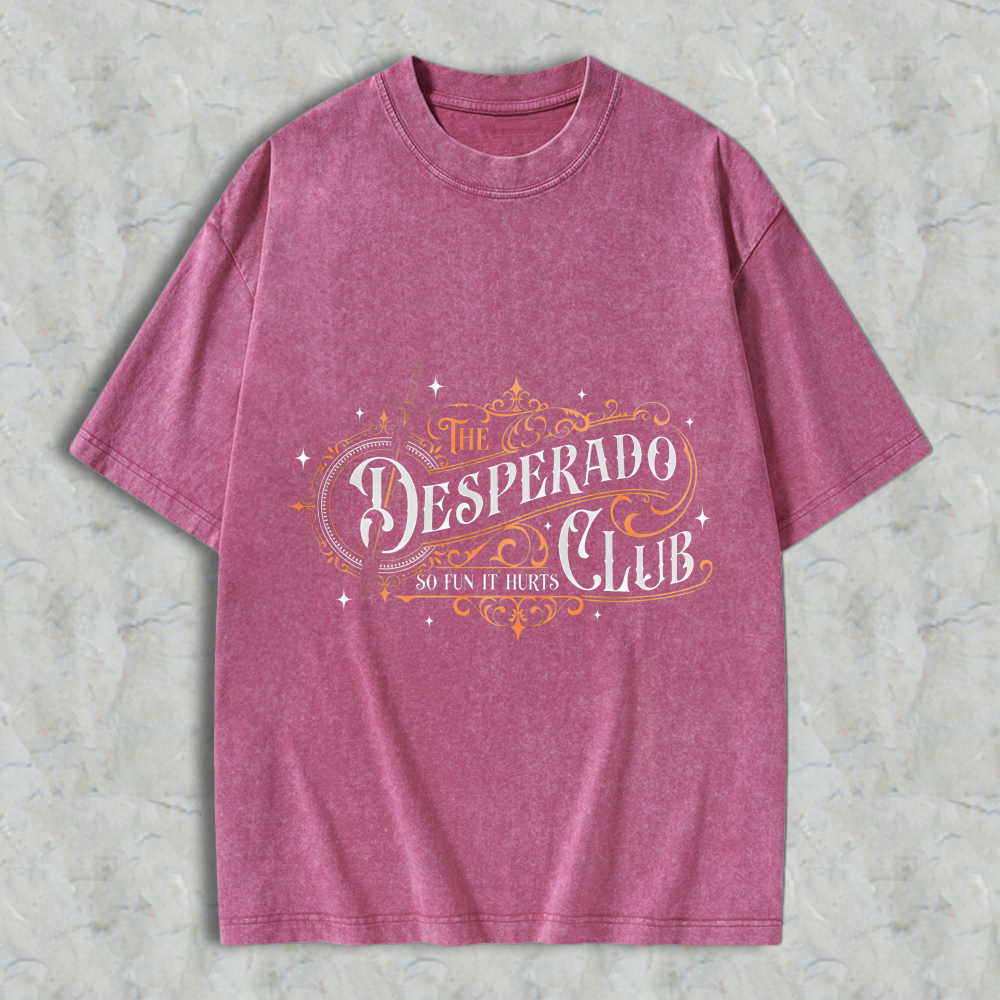 Wardrobecart The Desperado Club So Fun It Hurts Unisex Washed T-shirt