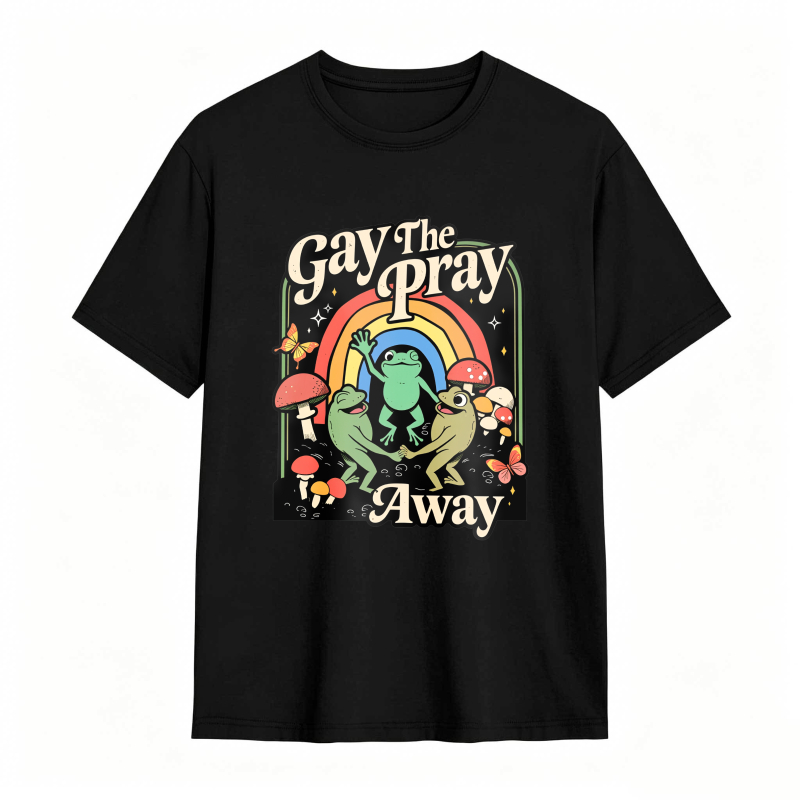 Gay The Pray Away Rainbow Funny Meme Frogs LGBT Pride T-Shirt