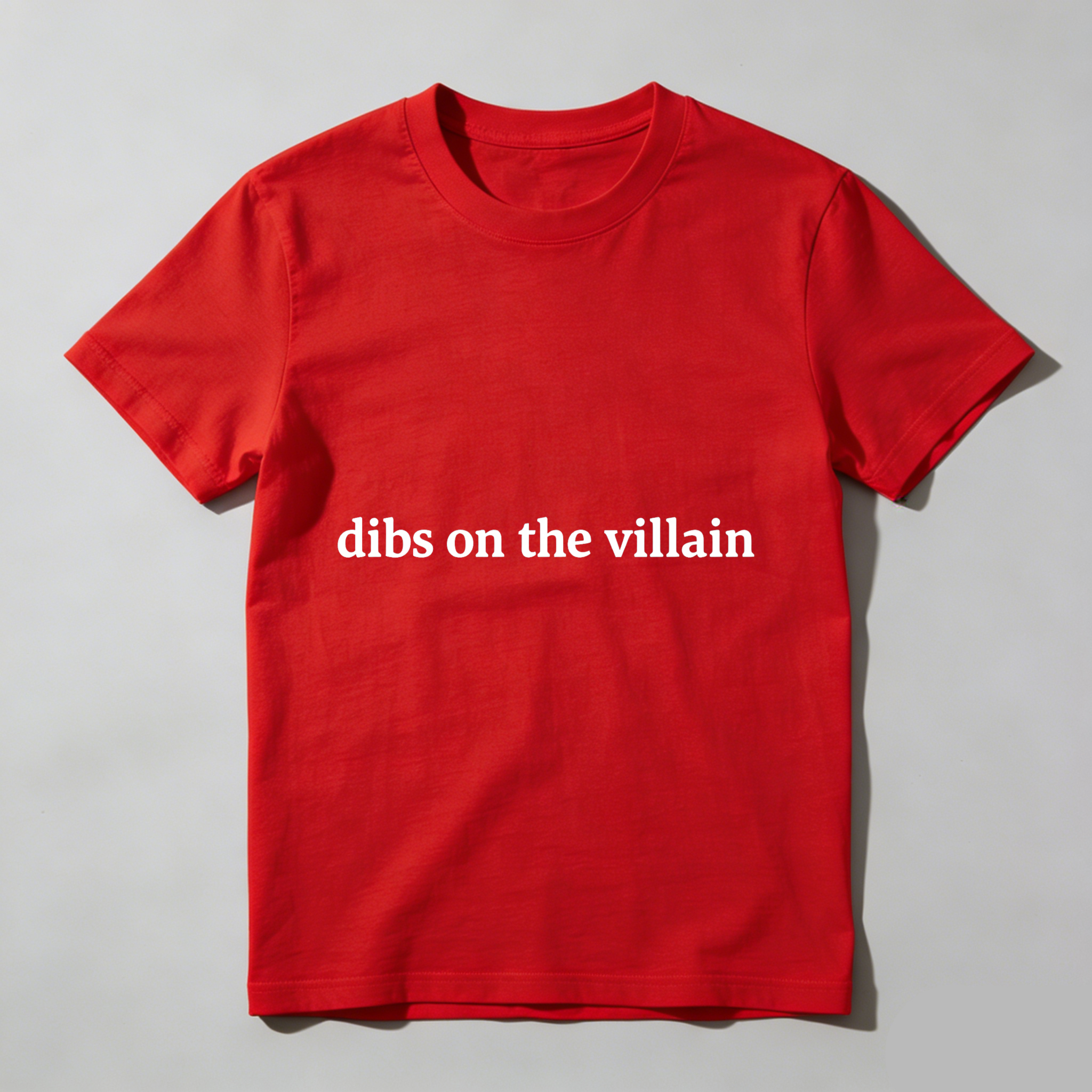 Wardrobecart Dibs On The Villain Tshirt