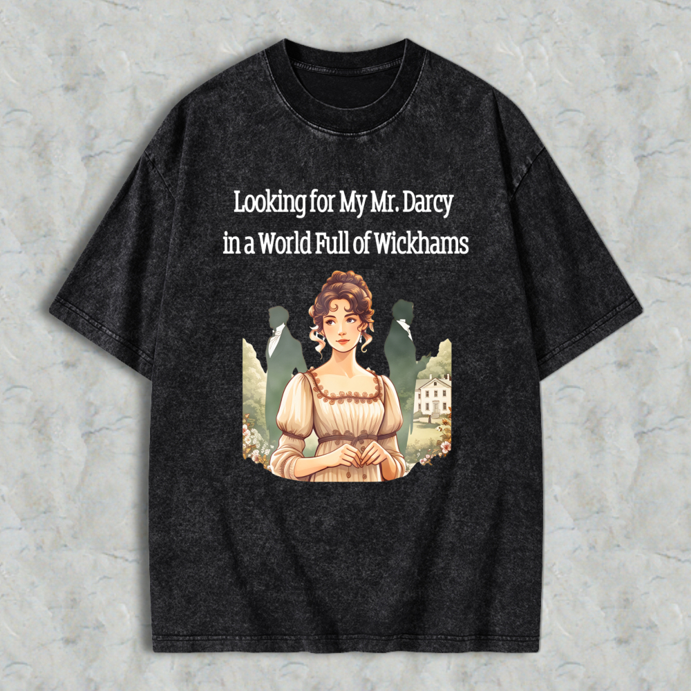 Wardrobecart Looking For My Mr Darcy In A World Full Of Wickhams Unisex Washed T-shirt