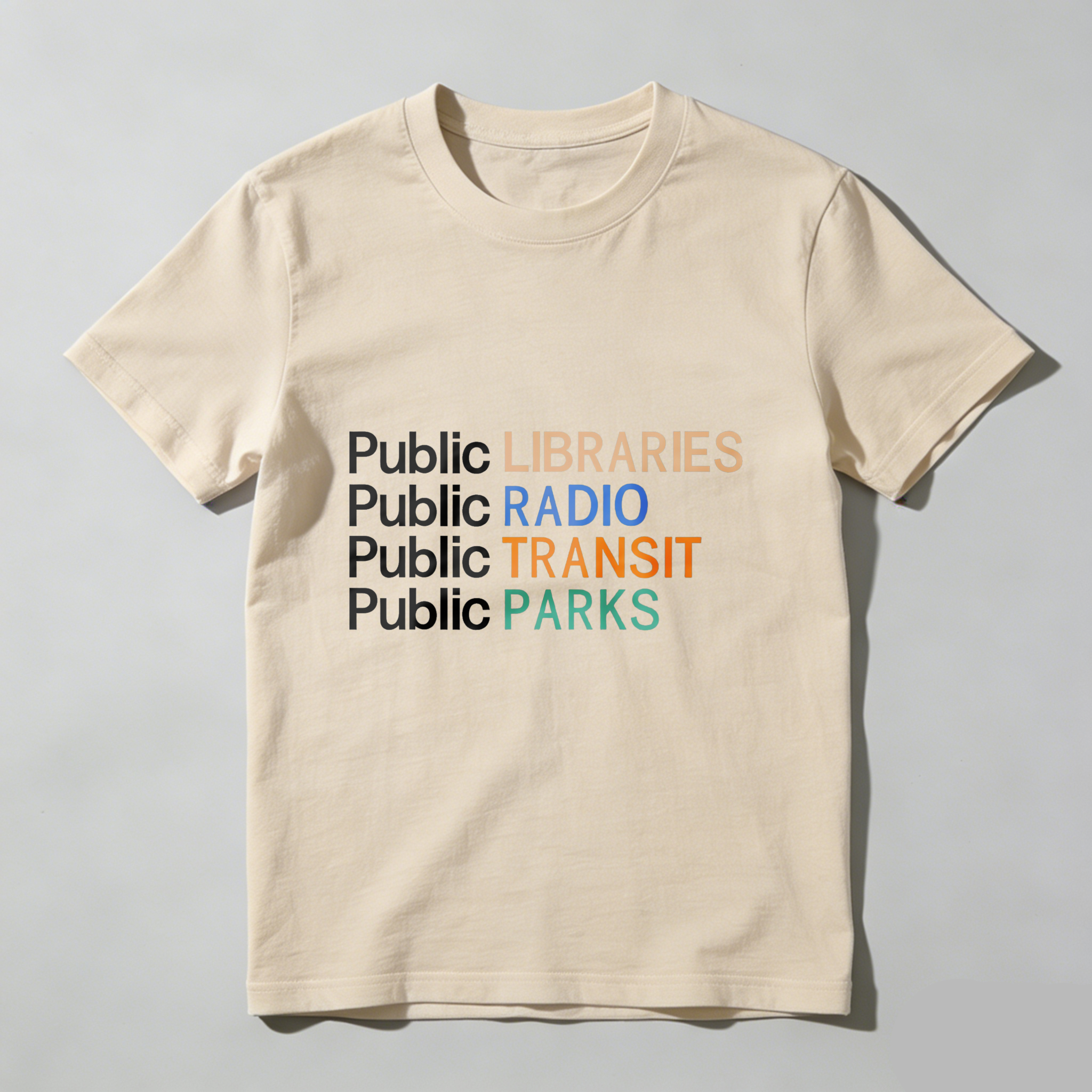 Wardrobecart Public Libraries   Public Radio   Public Transit   Public Parks tshirt