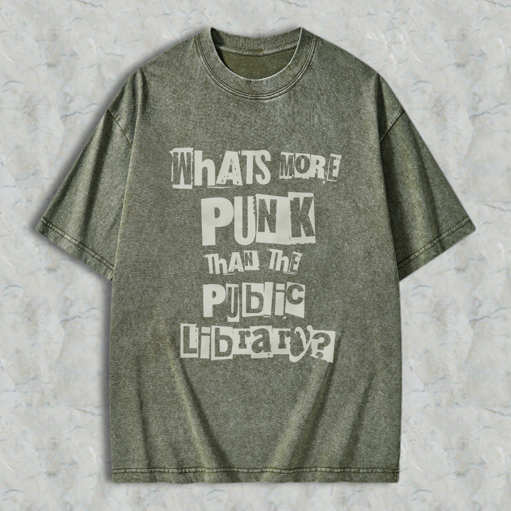 Wardrobecart Whats More Punk Than The Public Library Unisex Washed T-shirt
