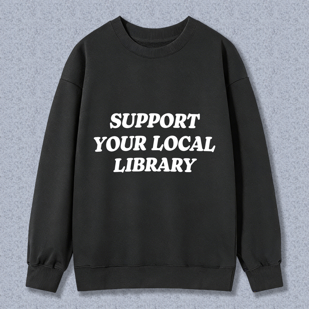 Wardrobecart Support Your Local Library Unisex Classic Sweatshirt