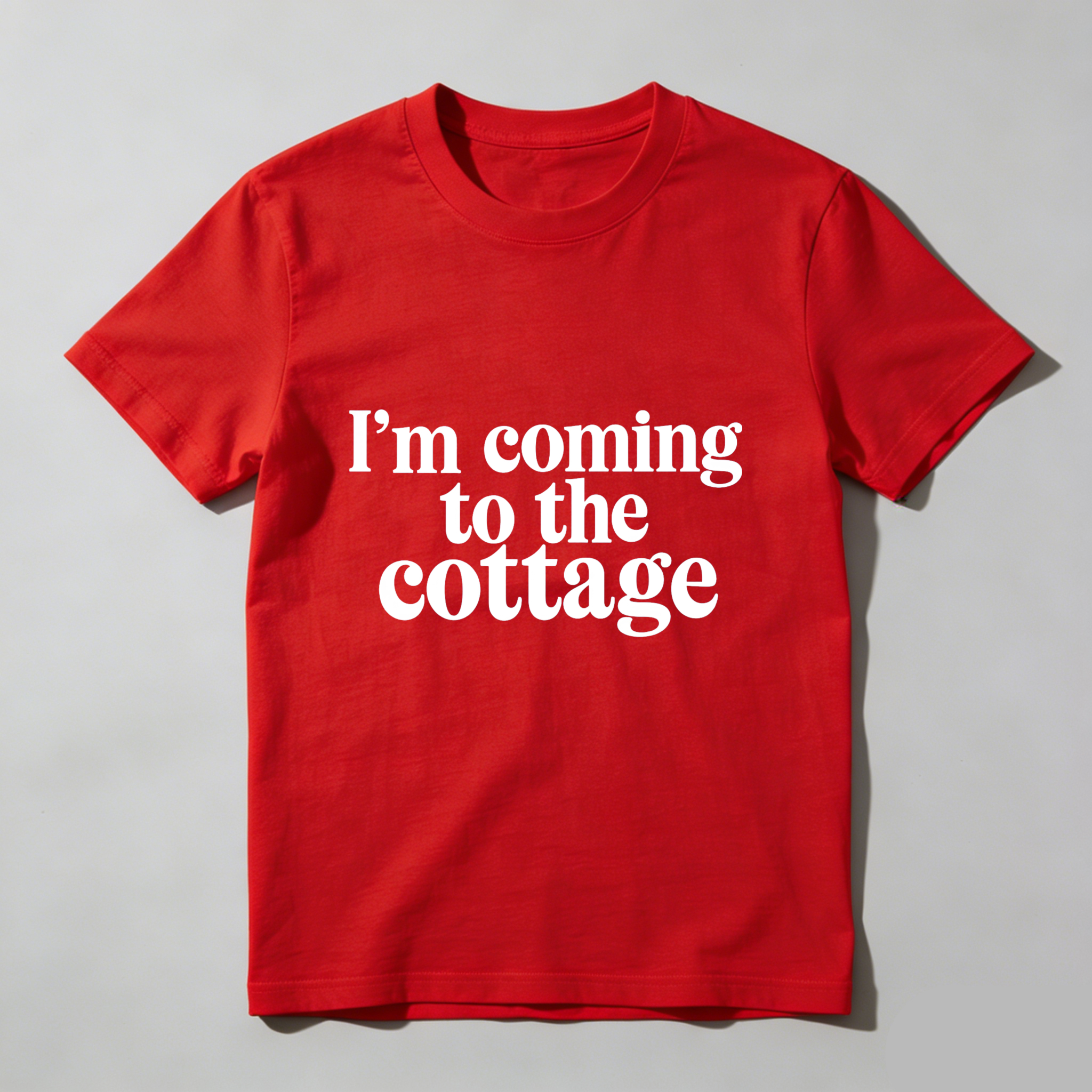 Wardrobecart I'm Coming To The Cottage Tshirt