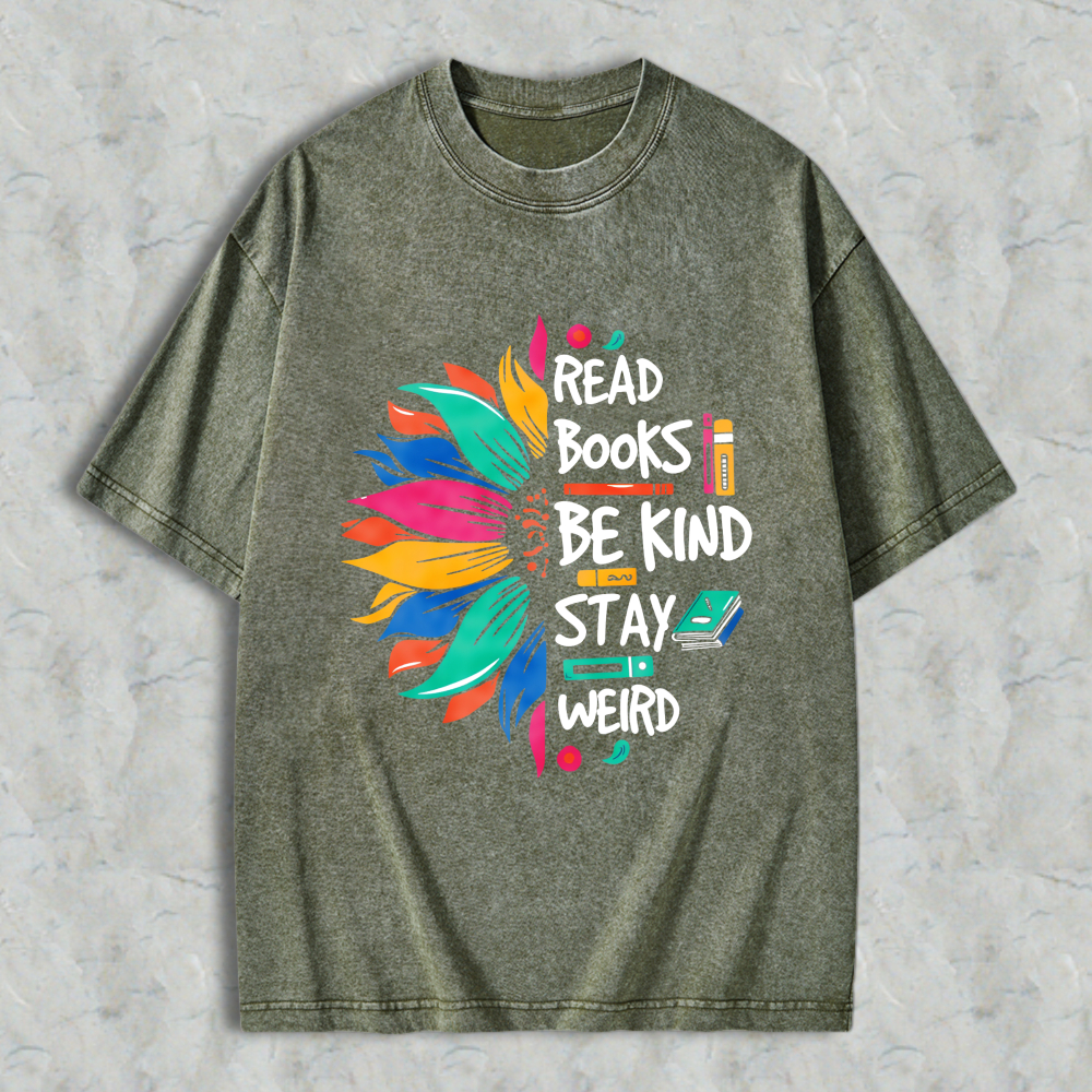 Wardrobecart Colorful Sunflower With Read Books Be Kind Stay Weird Text Unisex Washed T-shirt