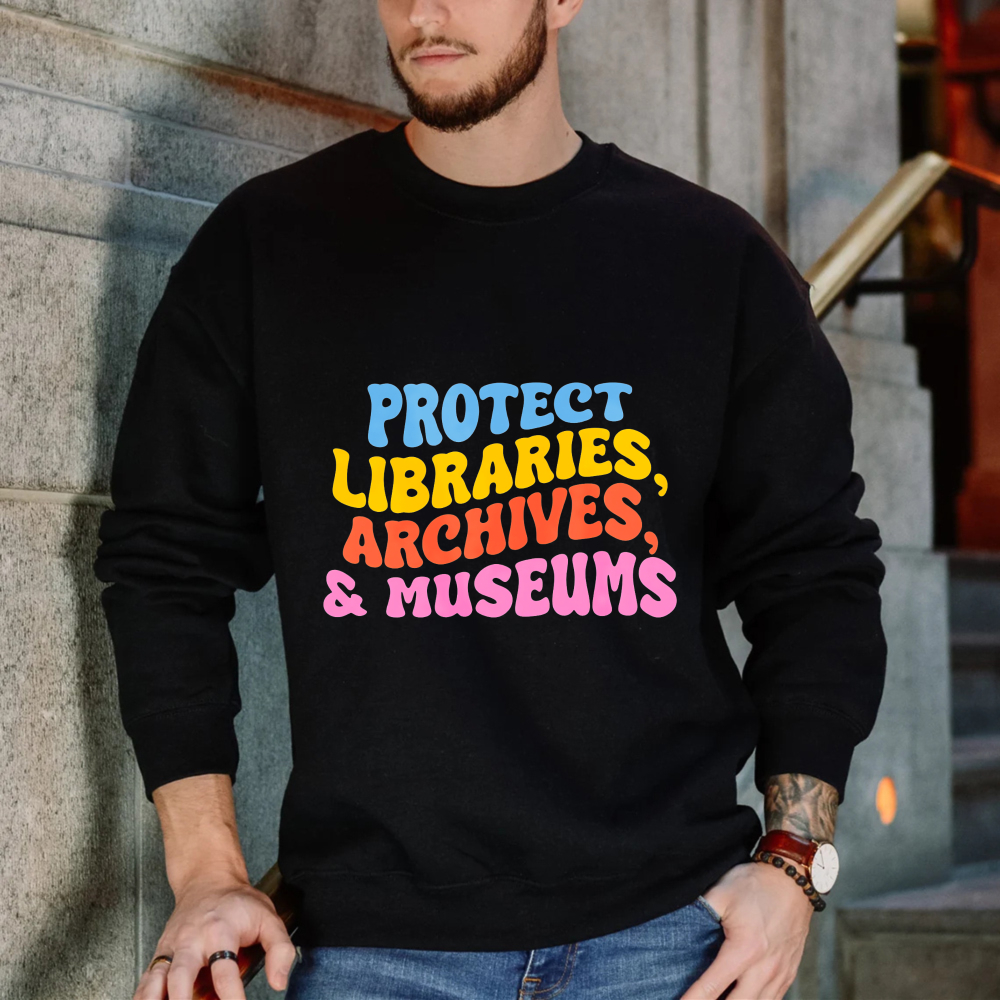 Wardrobecart Protect Libraries Archives And Museums Unisex Classic Sweatshirt