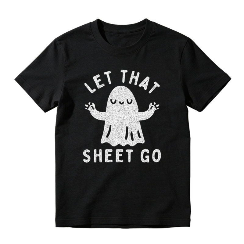 Let That Sheet Go Funny Ghost Halloween Humor T-shirt