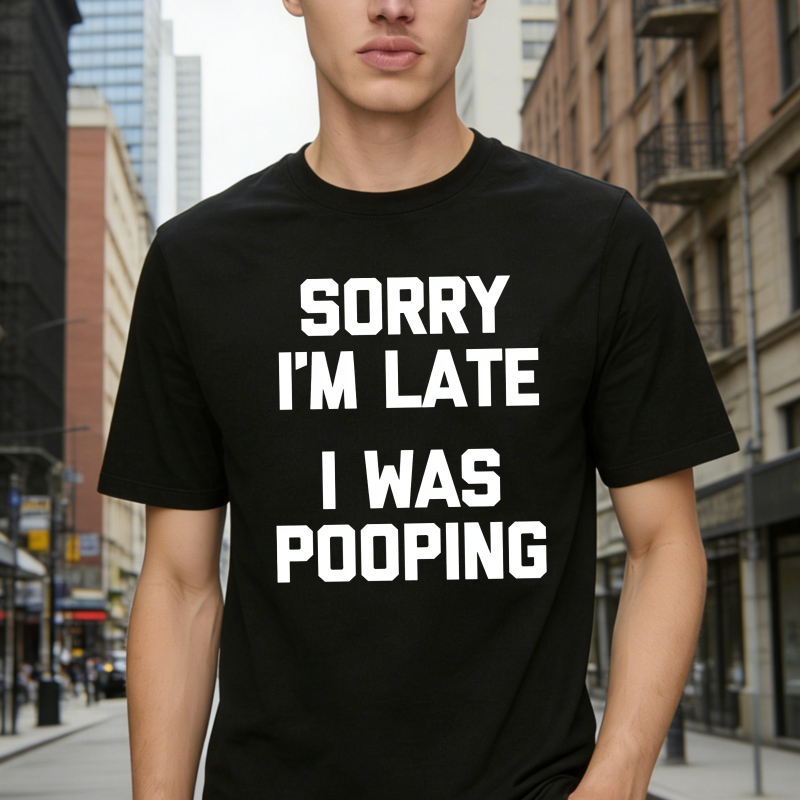 Sorry I M Late I Was Pooping Unisex Classic T-shirt