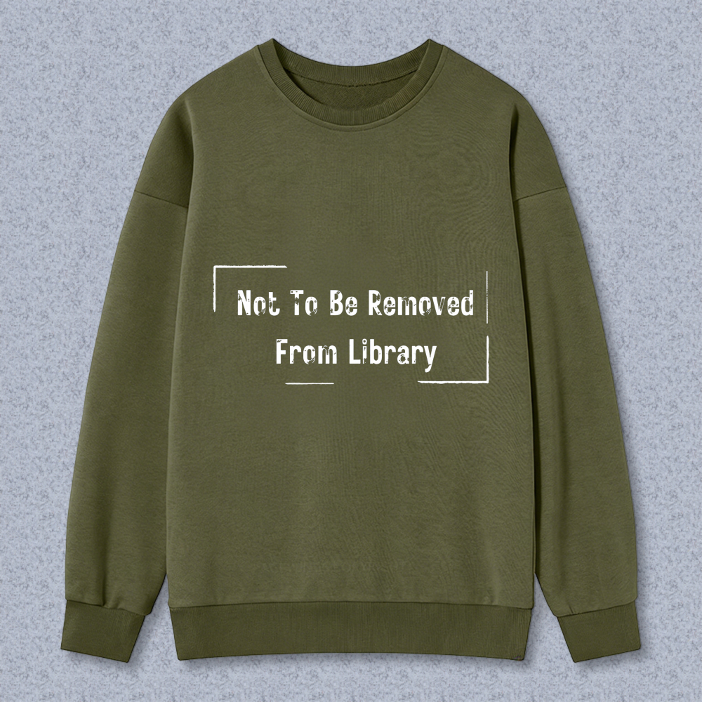 Wardrobecart Not To Be Removed From Library Unisex Classic Sweatshirt