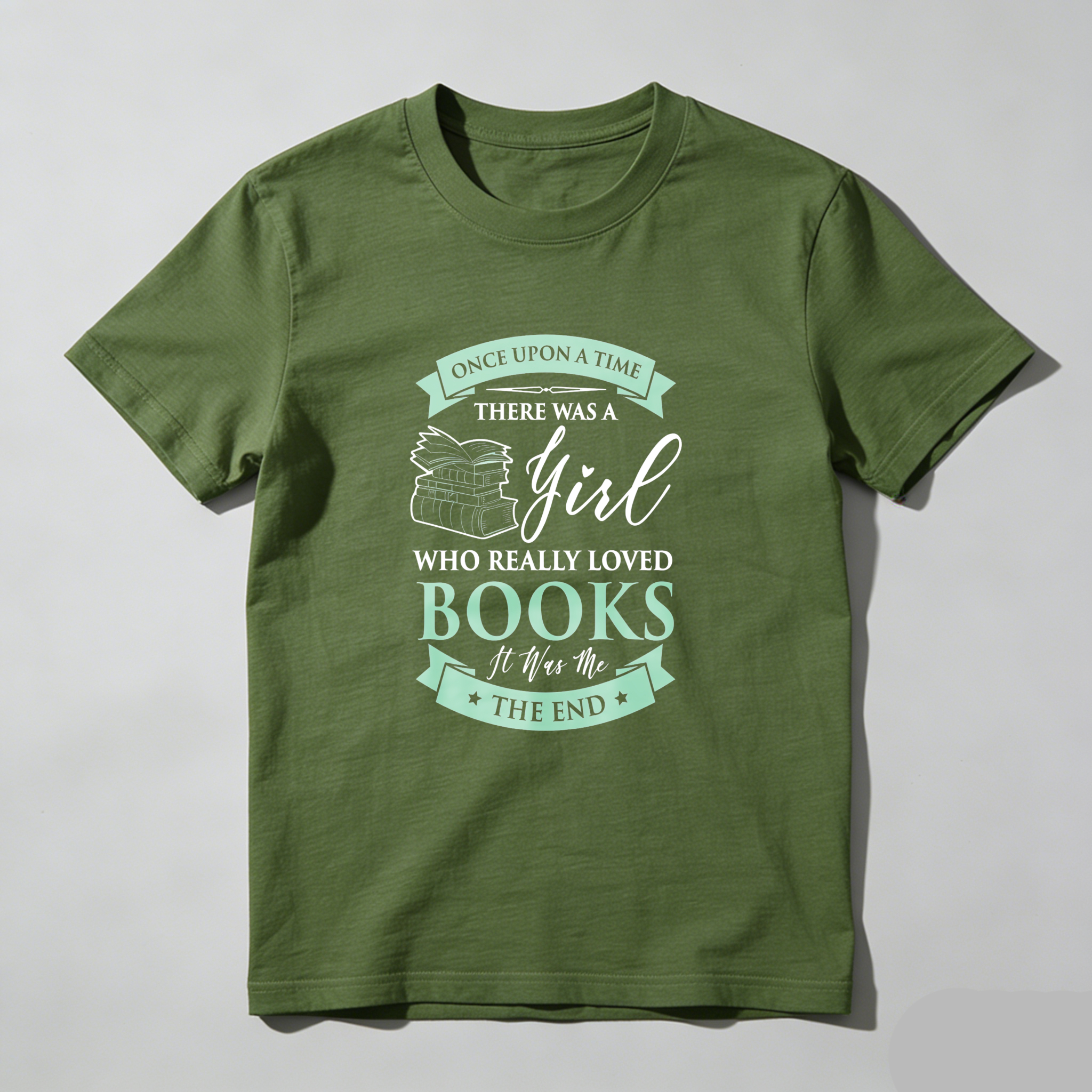 Wardrobecart Once Upon A Time There Was A Girl Who Really Loved Books It Was The End Tshirt