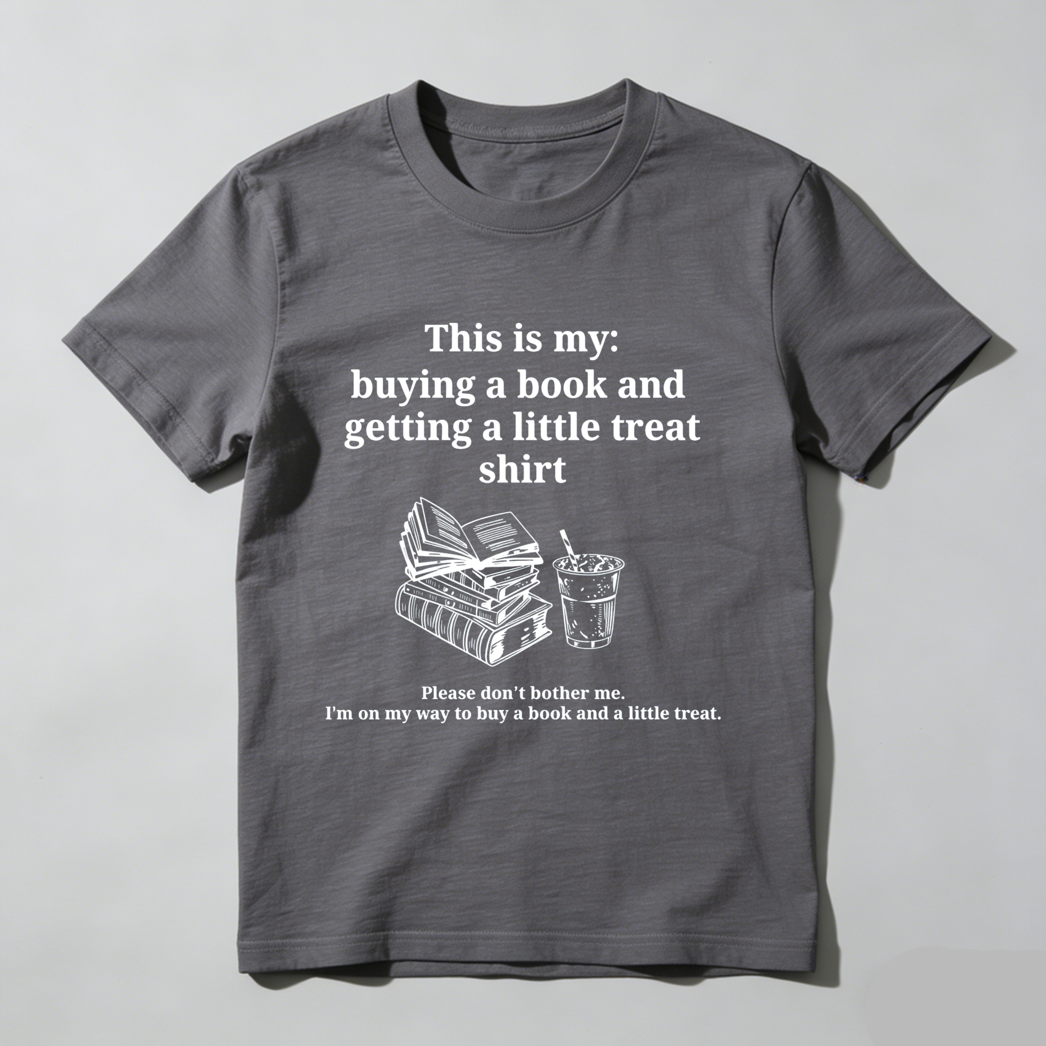 Wardrobecart This Is My Buying A Book And Getting A Little Treat Shirt Tshirt