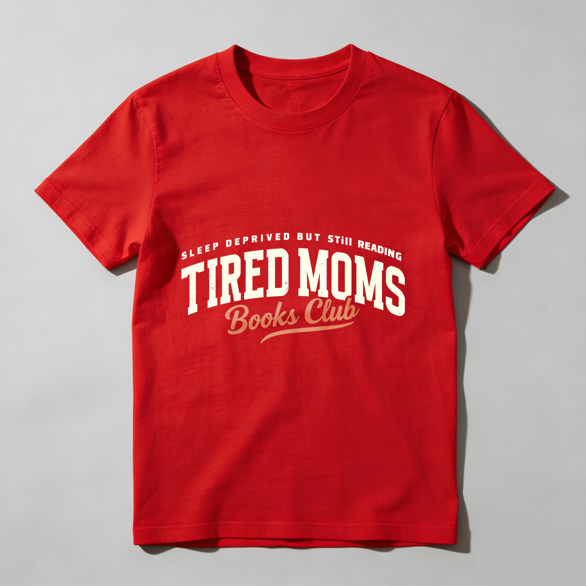 Wardrobecart Sleep Deprived But Still Reading   Tired Moms Books Club Tshirt