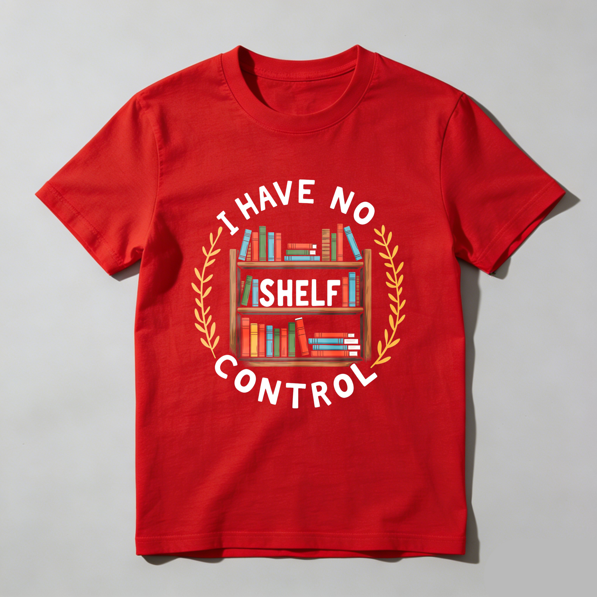Wardrobecart I Have No Shelf Control Bookshelf Design Unisex Classic T-shirt
