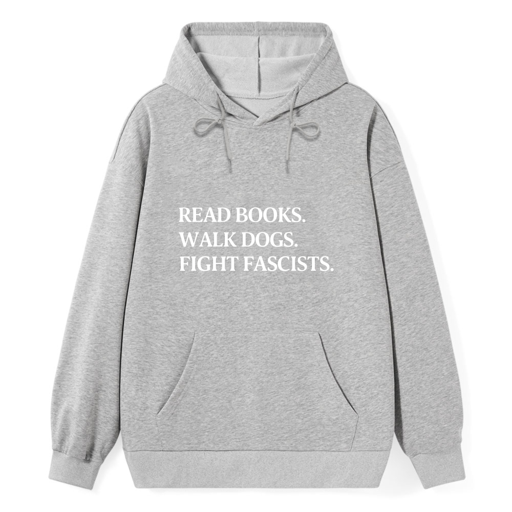 Wardrobecart Read Books Walk Dogs Fight Fascists Unisex Classic Hoodie