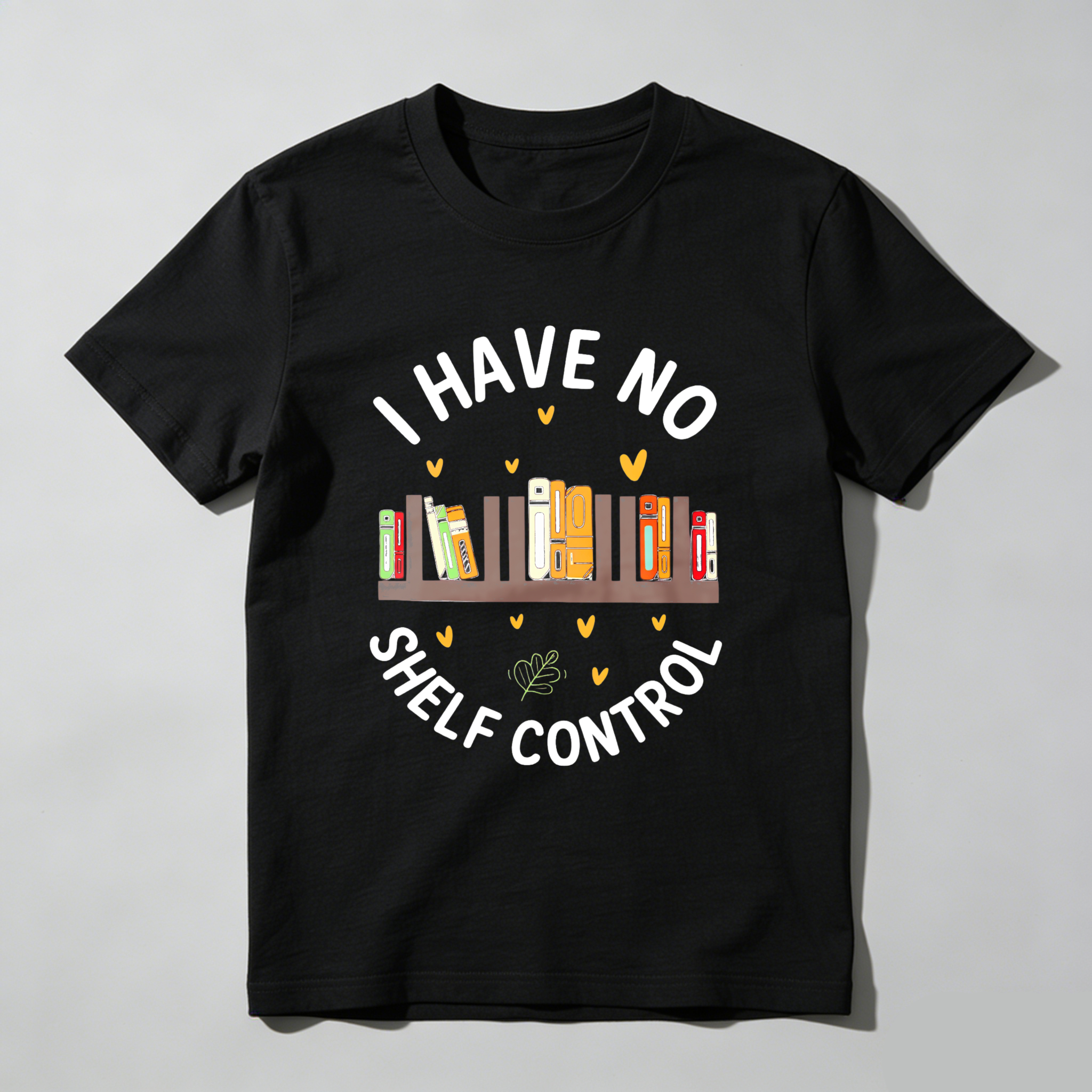 Wardrobecart I Have No Shelf Control With Bookshelf And Hearts Design Unisex Classic T-shirt