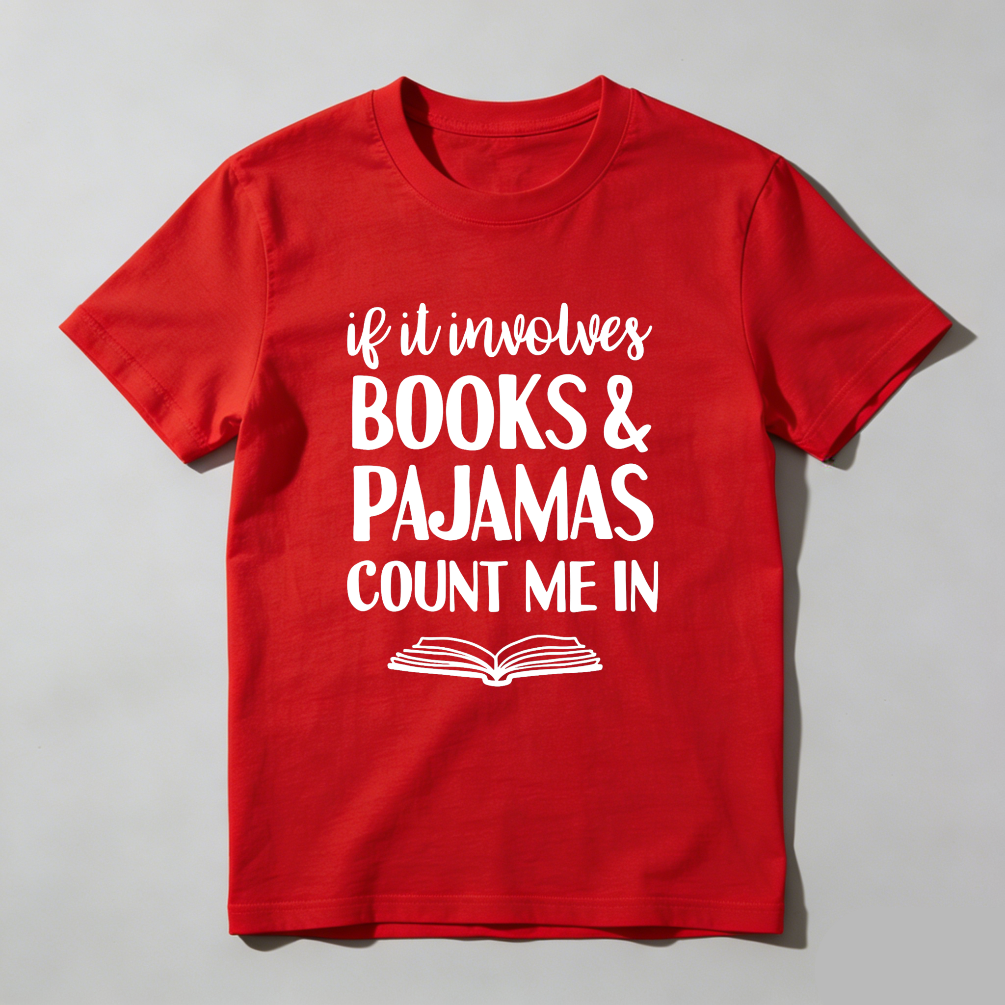 Wardrobecart If It Involves Books And Pajamas Count Me In Tshirt