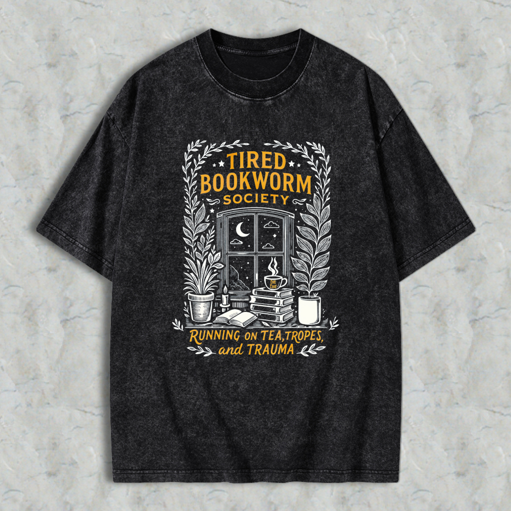 Wardrobecart Tired Bookworm Society Running On Tea Tropes And Trauma Unisex Washed T-shirt