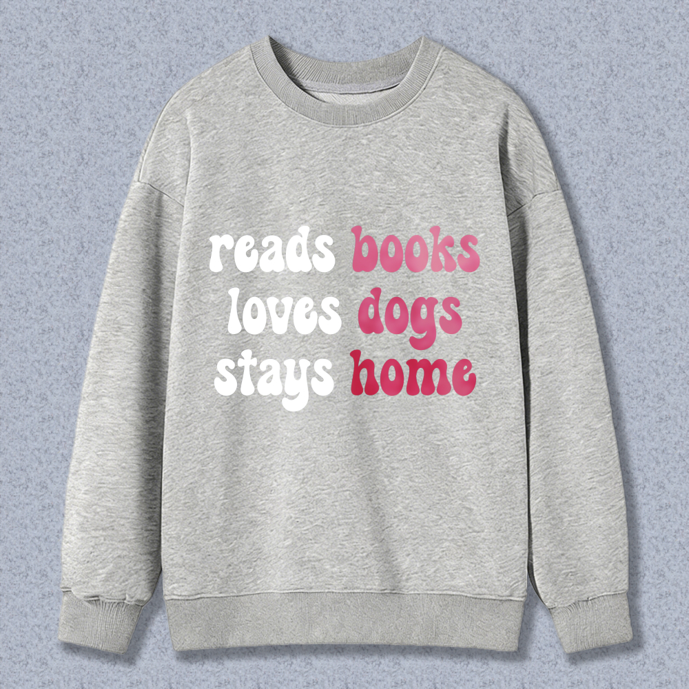 Wardrobecart Reads Books Loves Dogs Stays Home Unisex Classic Sweatshirt
