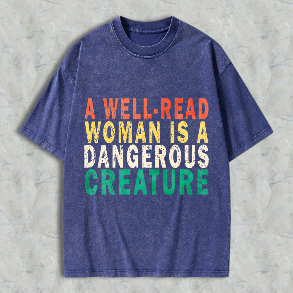 Wardrobecart A Well Read Woman Is A Dangerous Creature Unisex Washed T-shirt