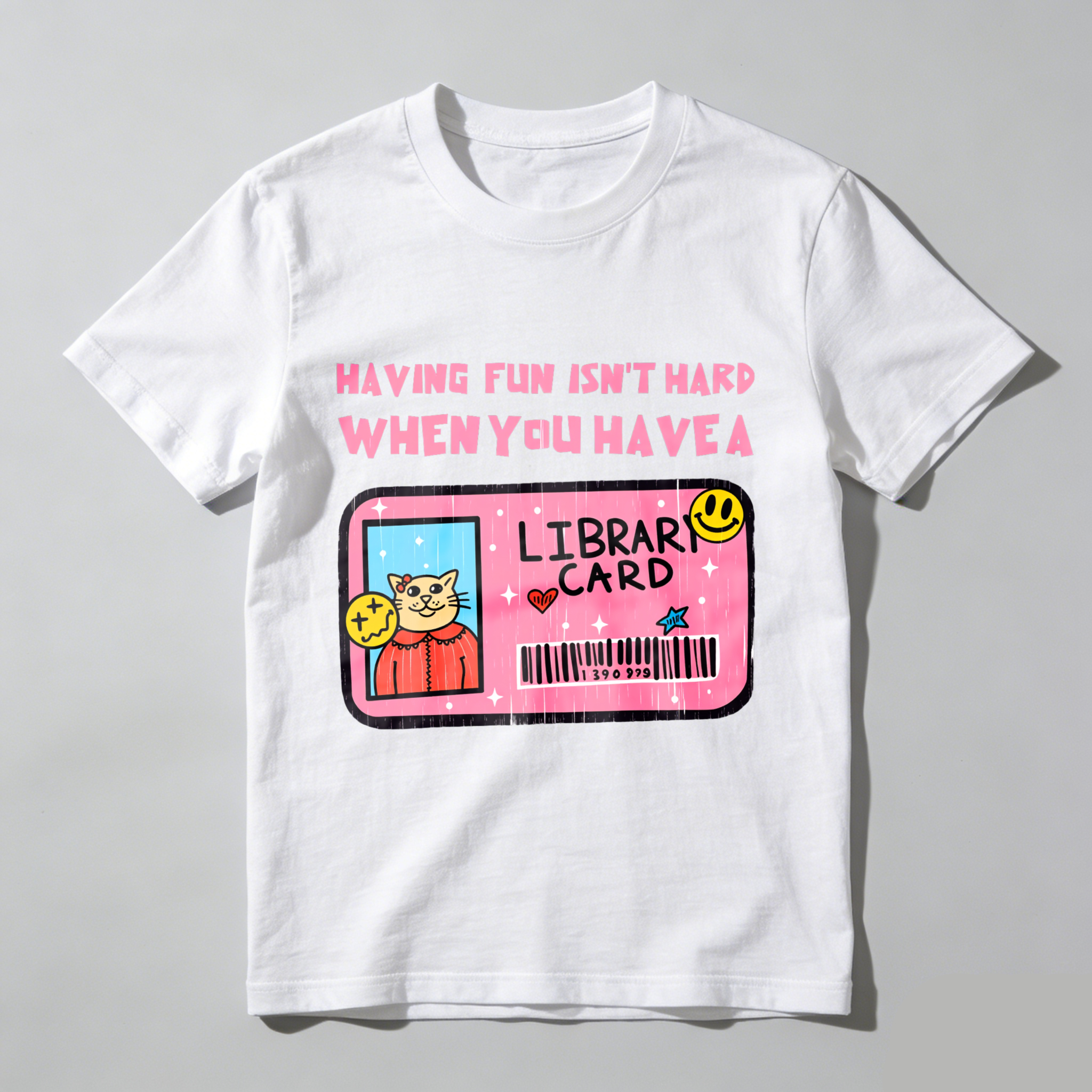 Wardrobecart Having Fun Isn't Hard When You Have A Library Card Tshirt