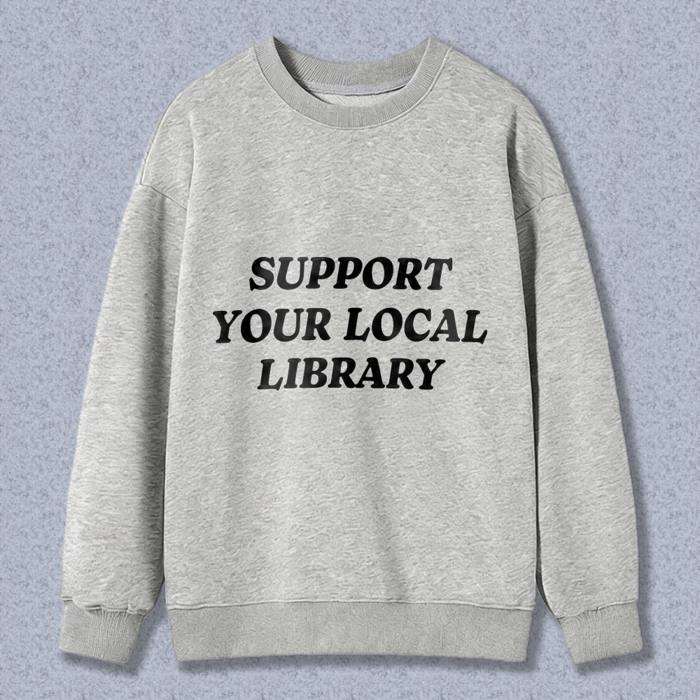 Wardrobecart Support Your Local Library Unisex Classic Sweatshirt