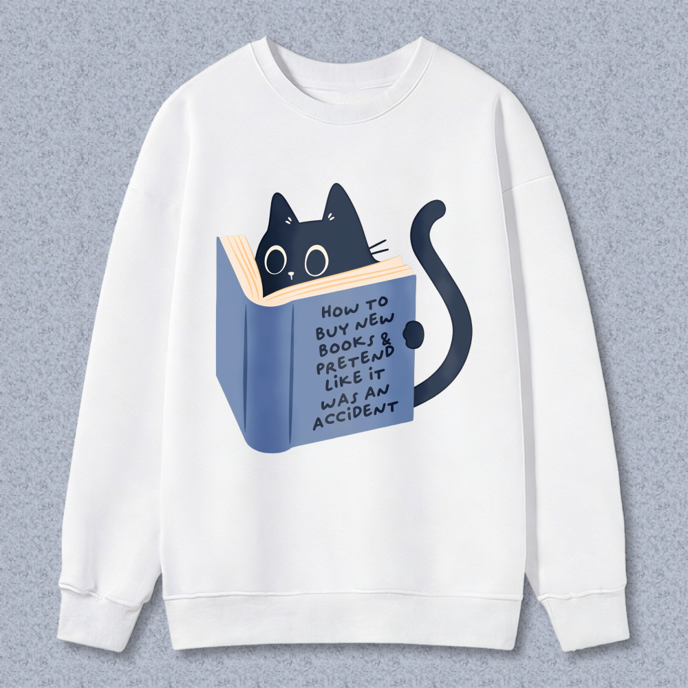 Wardrobecart Cat Reading Book How To Buy New Books And Pretend Like It Was An Accident Unisex Classic Sweatshirt