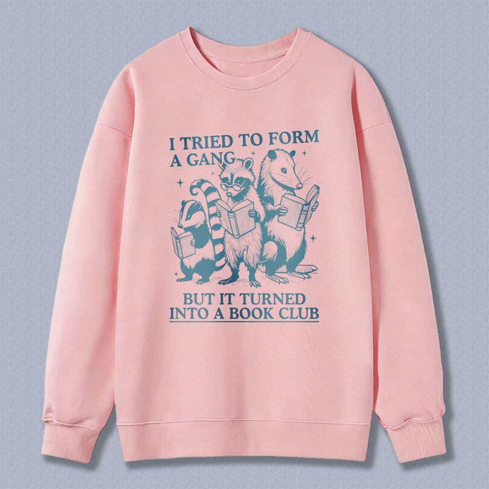 Wardrobecart Raccoon Reading Books I Tried To Form A Gang But It Turned Into A Book Club Unisex Classic Sweatshirt