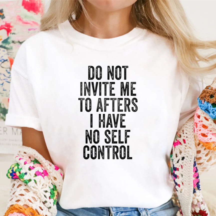 Wardrobecart Do Not Invite Me To Afters I Have No Self Control Unisex Classic T-shirt