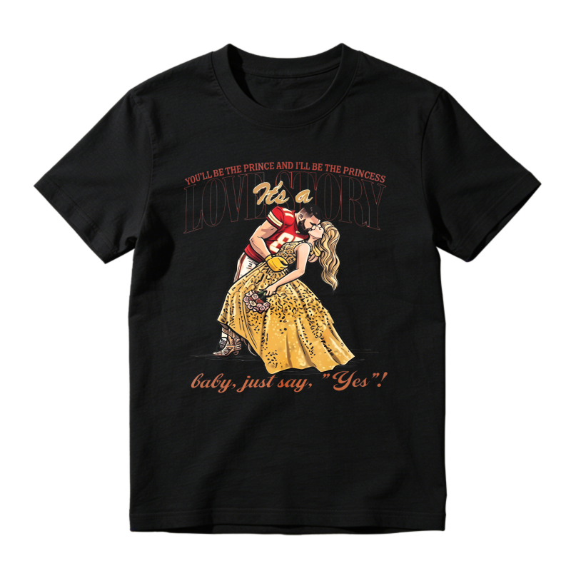 Youll Be The Prince And Ill Be The Princess Its A Love Story Baby Just Say Yes Unisex Classic T-shirt