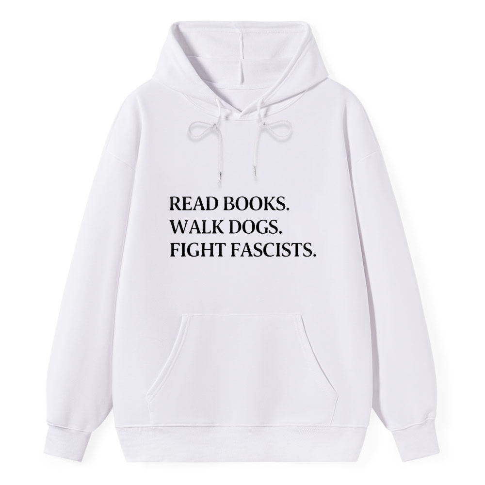 Wardrobecart Read Books Walk Dogs Fight Fascists Unisex Classic Hoodie
