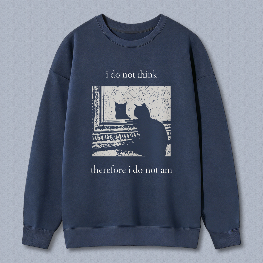 Wardrobecart Cat Silhouette With Text I Do Not Think Therefore I Do Not Am Unisex Classic Sweatshirt