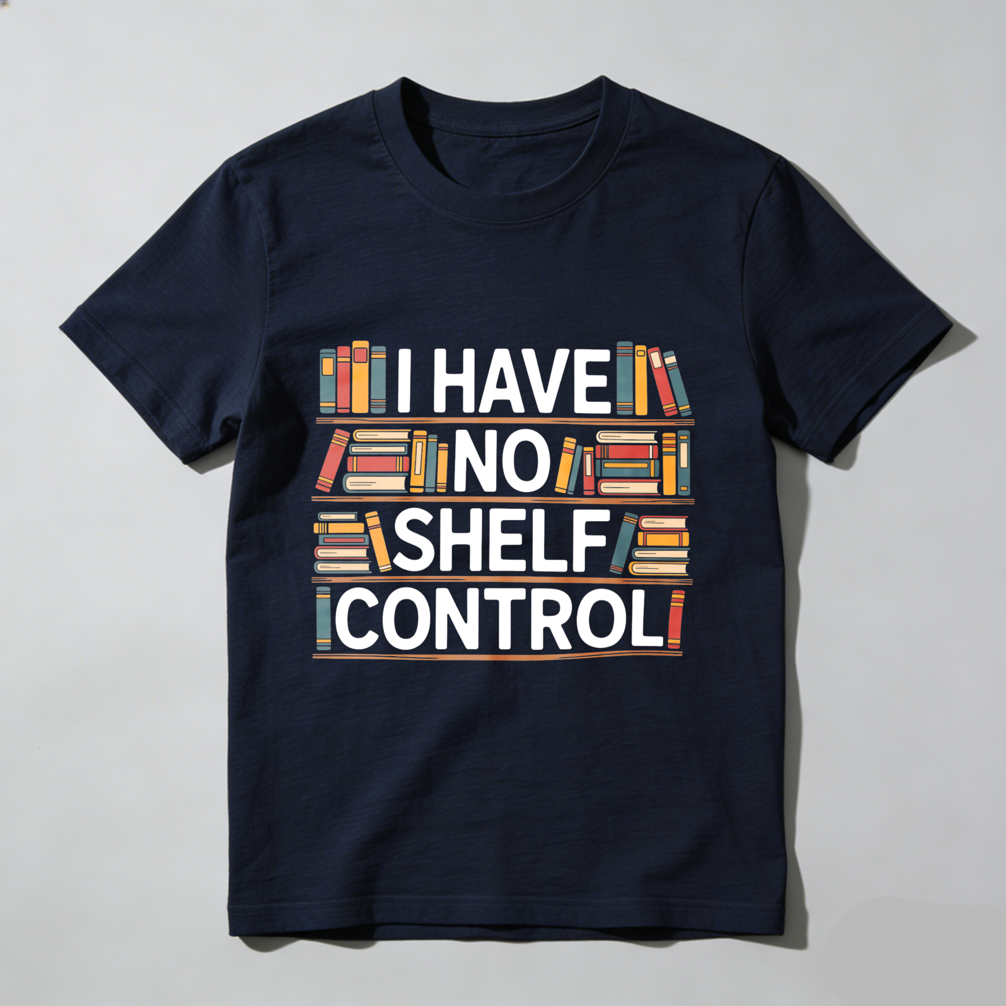 Wardrobecart I Have Shelf Control Bookshelf Design Unisex Classic T-shirt