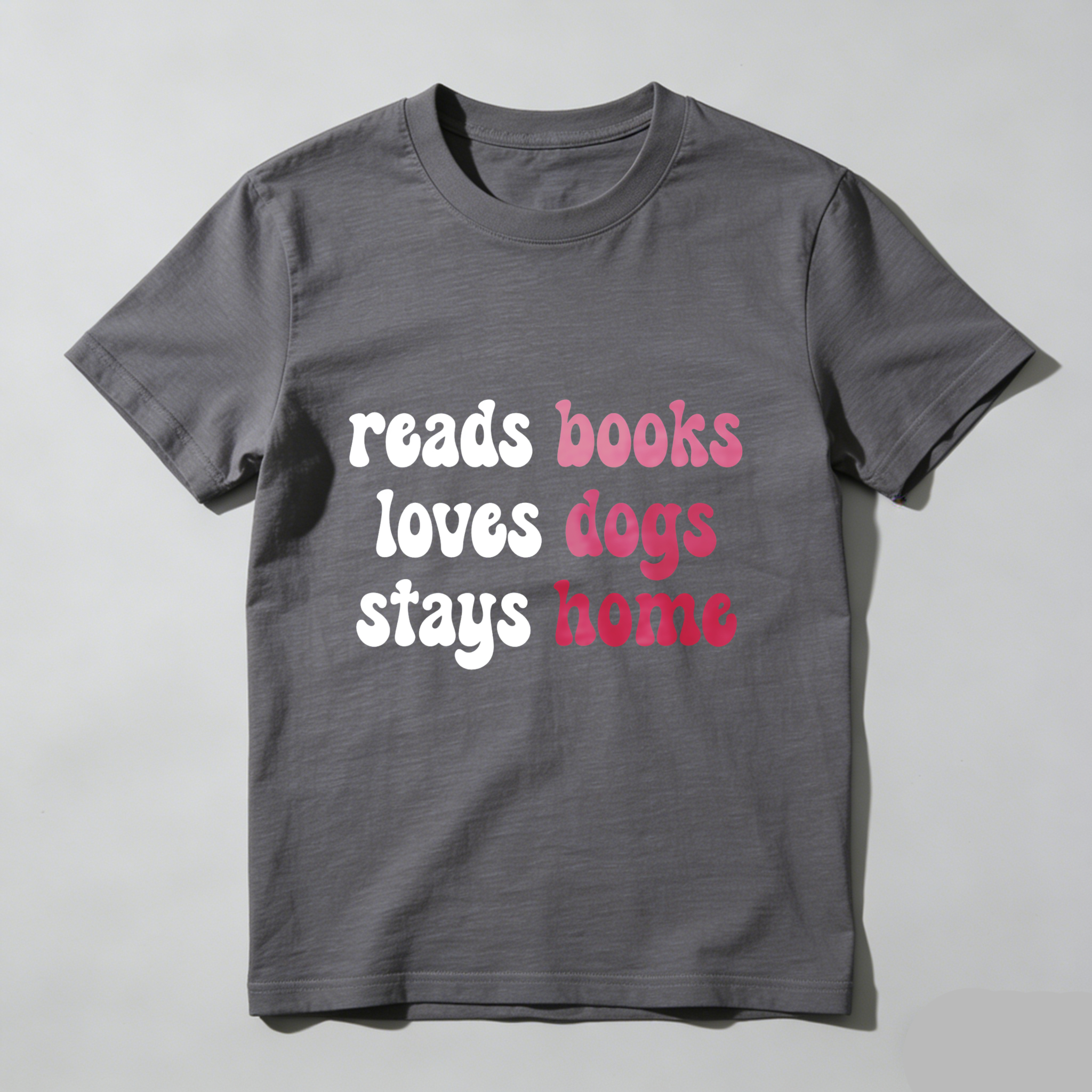Wardrobecart Reads Books Loves Dogs Stays Home Tshirt