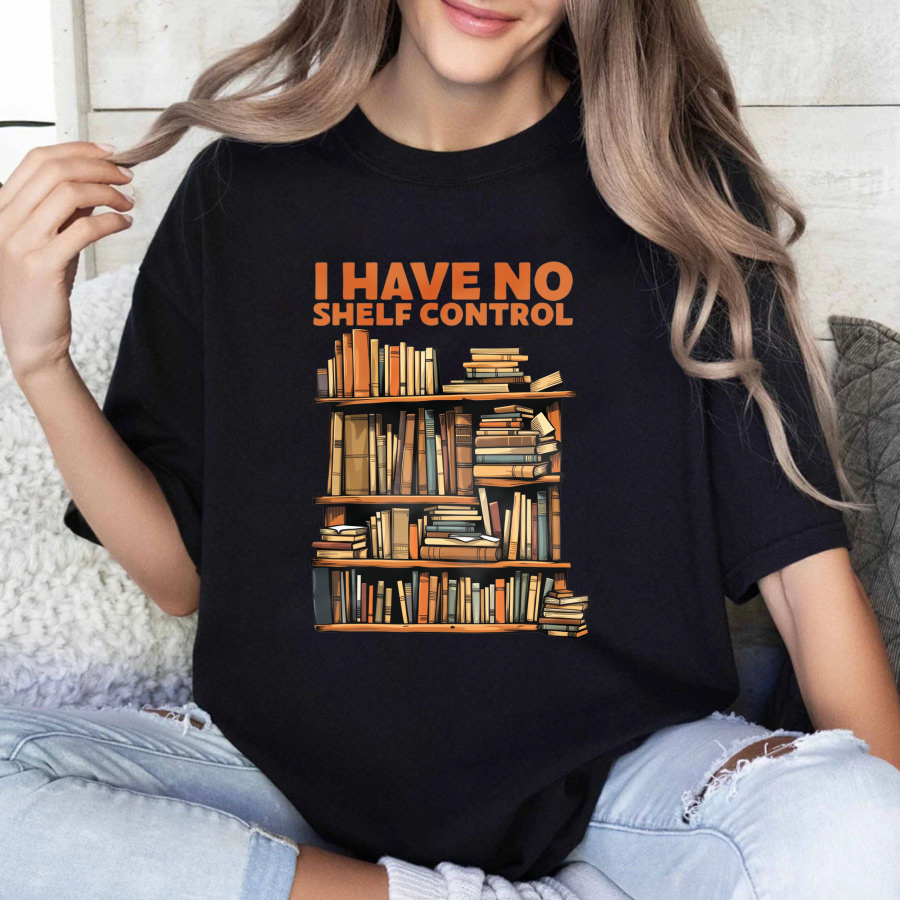 Wardrobecart I Have No Shelf Control Bookshelf Design Unisex Classic T-shirt