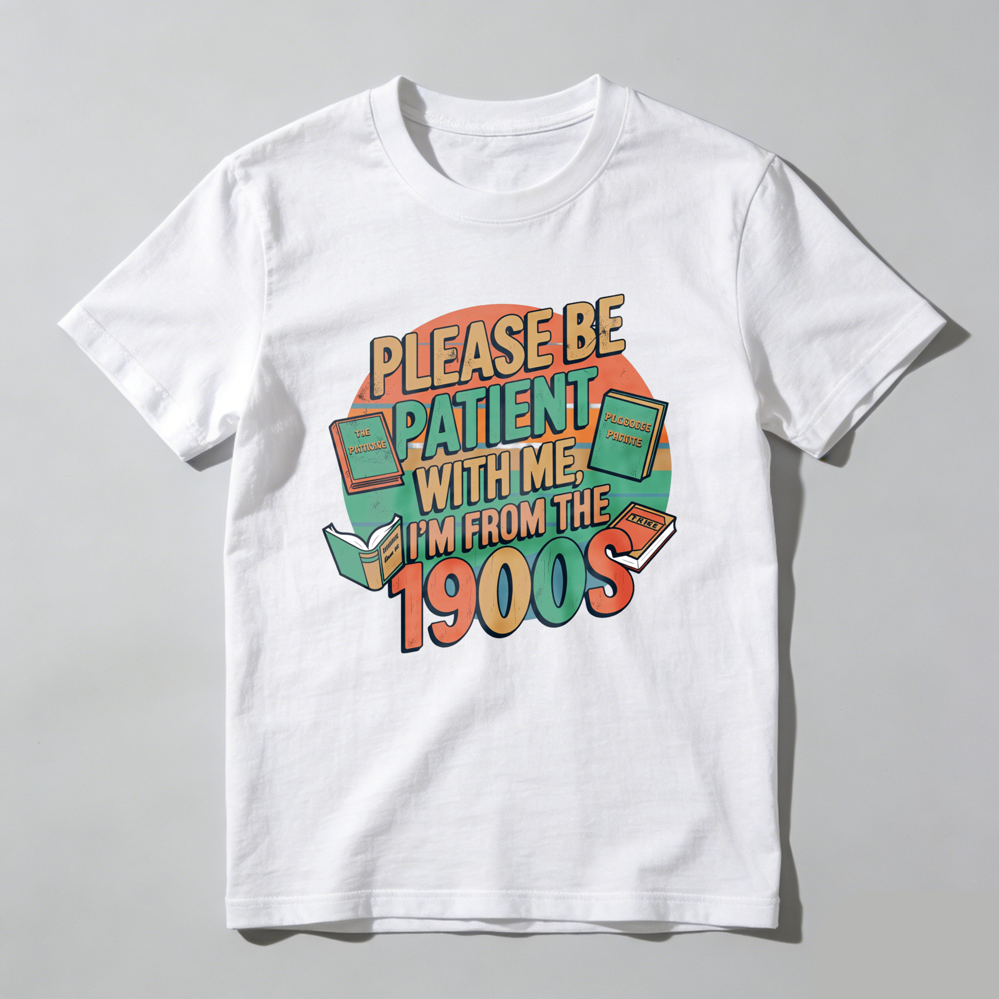 Wardrobecart Please Be Patient With Me I'm From The 1900s Tshirt