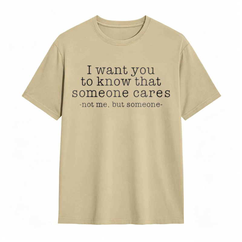 Someone Cares Not Me Funny Graphic T-shirt