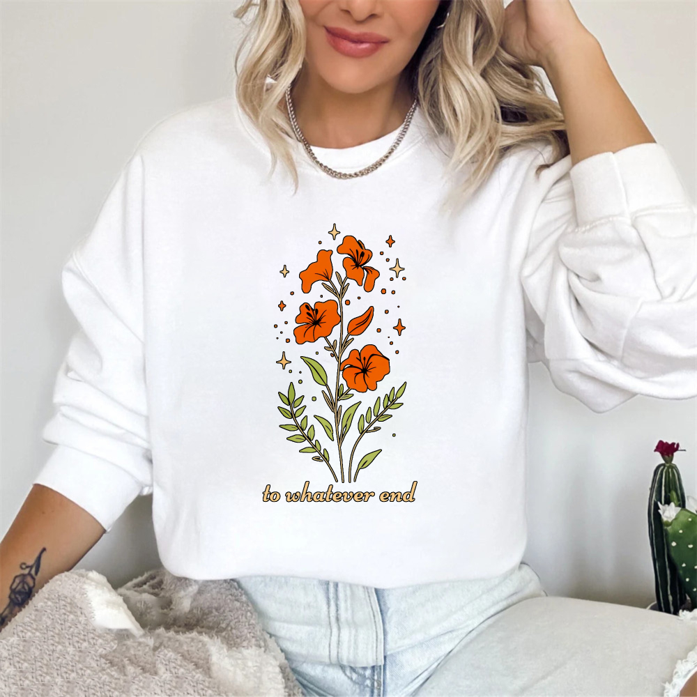 Wardrobecart Floral Orange Flowers And Leaves With Text To Whatevover End Unisex Classic Sweatshirt
